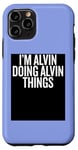 Coque pour iPhone 11 Pro JE SUIS ALVIN QUI FAIT DES CHOSES DRÔLES ET UNIQUES À ALVIN