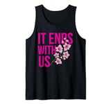 It Ends With Us Quote Book Lover Reading Graphic Tank Top