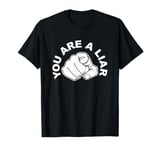 You are a Liar T-Shirt