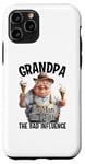 iPhone 11 Pro Grandpa The Man The Myth The Bad Influence Case