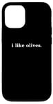 Coque pour iPhone 14 Design simple et minimaliste « I Like Olives »