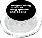 Graphique Imaginez avoir peur des Drag Queens et des livres PopSockets PopGrip pour MagSafe