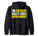 I'm Polyglot What's Your Super Power Multilingual Learners Zip Hoodie