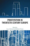 Prostitution in Twentieth-Century Europe