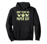 Dont Fear the Paper Cut Origami Pullover Hoodie