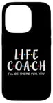 iPhone 14 Pro Life Coach I'll Be There for You, Gift for Life Coaches Case