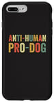 Coque pour iPhone 7 Plus/8 Plus Chiot Anti Human Pro Dog Dog Puppy Funny Dogs Lover Pooch Hound