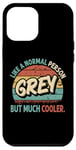 Coque pour iPhone 15 Pro Max Gris comme une personne normale mais beaucoup plus cool vintage