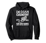 It’s All Fun Until The Hill Shows Up Cross Country Running Pullover Hoodie