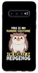 Galaxy S10 This Is My Human Costume Animal Lover Hedgehog Case