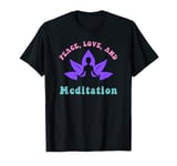 Peace Love and Mediation Retro Groovy New Age Yoga and Yogi T-Shirt