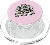 we will dance on the grave of the patriarchy feminist funny PopSockets PopGrip for MagSafe