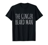 The Ginger Beard Man Beard Hairdresser Barber Redhead Ireland T-Shirt