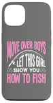 iPhone 13 Let This Girl Show You How To Fish - Funny Fisher Girl Case