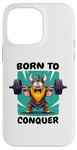 Coque pour iPhone 14 Pro Max Born to Conquer Viking Haltérophilie - Funny Fitness