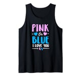 Pink or Blue I Love You Gender Reveal Baby Shower Girl Boy Tank Top