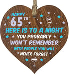 Funny 65th Birthday Gift For Women Men Wooden Heart Plaque - Won't Remember - Dark Wood Sign Keepsake, Joke Humour Banter Happy Birthday Present for Mum Nanny Friend Granny Wife Auntie