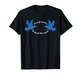 Birds Of A Feather We Should Stick Together V2 T-Shirt