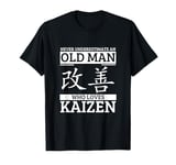 Kaizen Coach Never Underestimate An Old Man Who Loves Kaizen T-Shirt