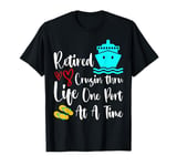 Retired and Cruising Throush Life One Port At A Time T-Shirt