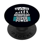 Anthropology Humor Superpower Teacher Human Evolution PopSockets Adhesive PopGrip