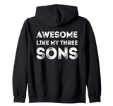 Awesome Like My Three Sons Boys Fathers Day Dad of 3 Sons Zip Hoodie