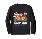 Earl Grey Tea Lovers / 'Life Is Better With Earl Grey!' Long Sleeve T-Shirt