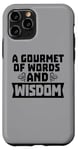 Coque pour iPhone 11 Pro Gourmet des mots et de la sagesse Citation du professeur