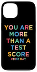 iPhone 13 You Are More Than A Test Score Teacher Testing Day Teachers Case