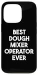 iPhone 13 Pro Best Dough Mixer Operator Ever Case