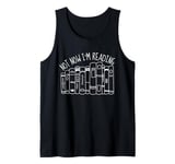 Not Now Im Reading - Funny Bookish Book Themed Book Lover Tank Top