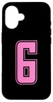 Coque pour iPhone 16 Rose Numéro 6 Équipe Junior Sports Uniforme Numéroté