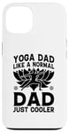 Coque pour iPhone 13 Yoga Daddy, comme un père normal, juste plus cool - Yoga Daddy