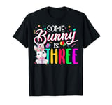 Some Bunny Is Three 3rd Birthday 3 Years Old Bunny Lover T-Shirt