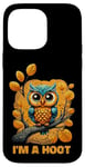 iPhone 14 Pro Max I'm A Hoot, Owl Pun Sarcastic Jokes Sayings Case