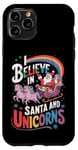 iPhone 11 Pro Christmas Unicorn Lover I Believe In Santa And Unicorns Case