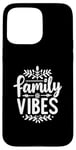 iPhone 15 Pro Max Family Vibes Forever Together Happy Moments Case