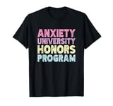 Anxiety University Honors Program T-Shirt