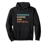 Weekends Coffee And Softball Retro Fan Softball Lovers Funny Pullover Hoodie