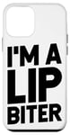 iPhone 12 mini Sexual Naughty I'm A Lip Biter Case