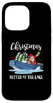 iPhone 14 Pro Max Christmas Life Is Better At The Lake Boat Lover Boating Case