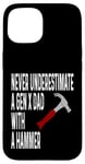 Coque pour iPhone 15 Never Underestimate A Gen X Dad With A Hammer Humour Funny