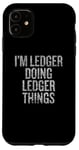 Coque pour iPhone 11 Je suis Ledger qui fait Ledger Things Funny Vintage