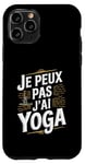 Coque pour iPhone 11 Pro Je Peux Pas J’ai Yoga Homme Humour Relaxation Cadeau Drôle