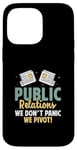 iPhone 14 Pro Max Public Relations We Don't Panic We Pivot Funny PR Specialist Case