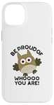 Coque pour iPhone 14 Plus Sois fier de qui tu es Funny Owl Pun