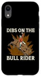 iPhone XR Dibs On The Bull Rider Loves Traditional Sport Bull Riding Case