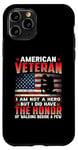 Coque pour iPhone 11 Pro American Veteran I Am Not A Hero US Flag Patriotic Veterans