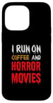 Coque pour iPhone 14 Pro Max Je cours sur le café et les films d'horreur - Funny Horror Movies Lover