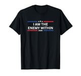 I Am The Enemy Within Kamala Harris 2024 T-Shirt